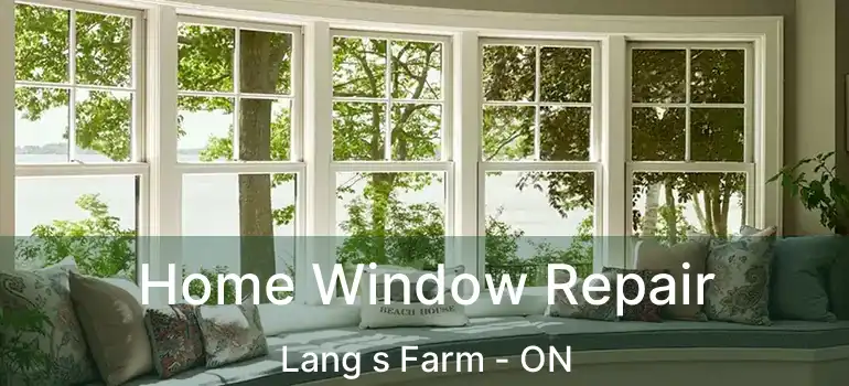  Home Window Repair Lang s Farm - ON