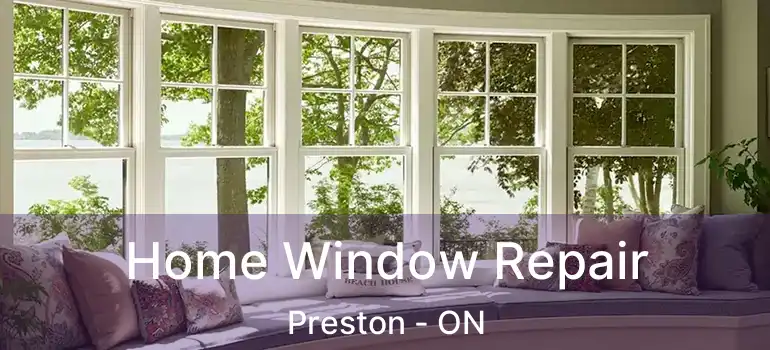  Home Window Repair Preston - ON
