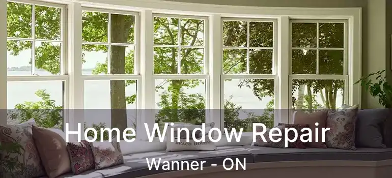  Home Window Repair Wanner - ON