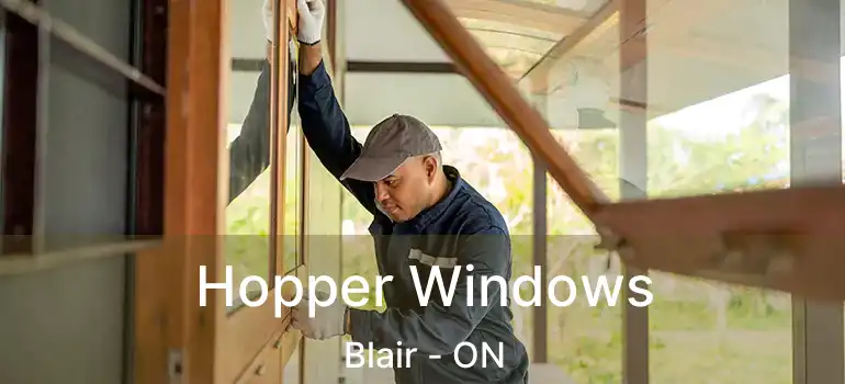  Hopper Windows Blair - ON