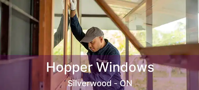  Hopper Windows Silverwood - ON