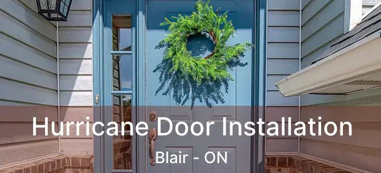  Hurricane Door Installation Blair - ON