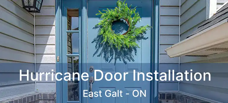  Hurricane Door Installation East Galt - ON