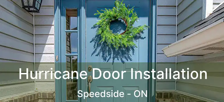  Hurricane Door Installation Speedside - ON