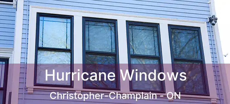  Hurricane Windows Christopher-Champlain - ON