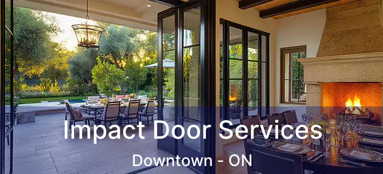 Impact Door Services Downtown - ON