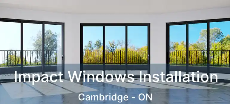  Impact Windows Installation Cambridge - ON