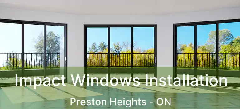  Impact Windows Installation Preston Heights - ON