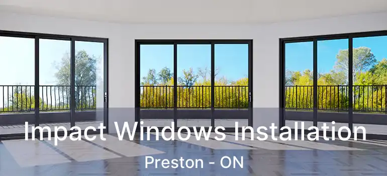 Impact Windows Installation Preston - ON