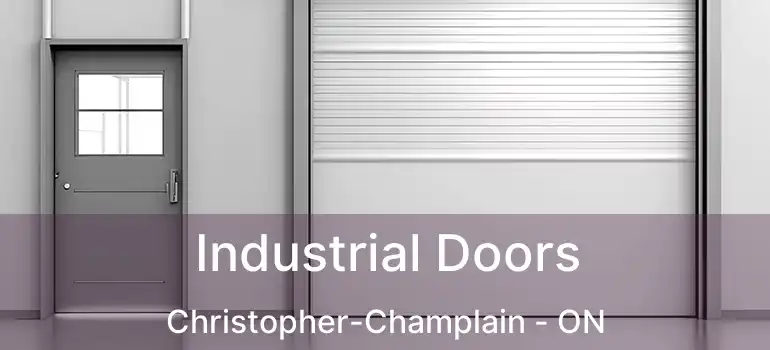  Industrial Doors Christopher-Champlain - ON