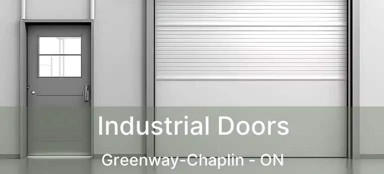  Industrial Doors Greenway-Chaplin - ON
