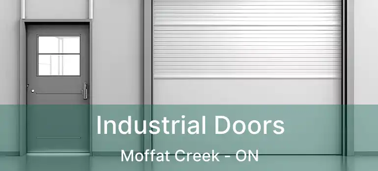 Industrial Doors Moffat Creek - ON