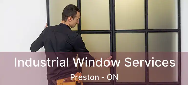  Industrial Window Services Preston - ON