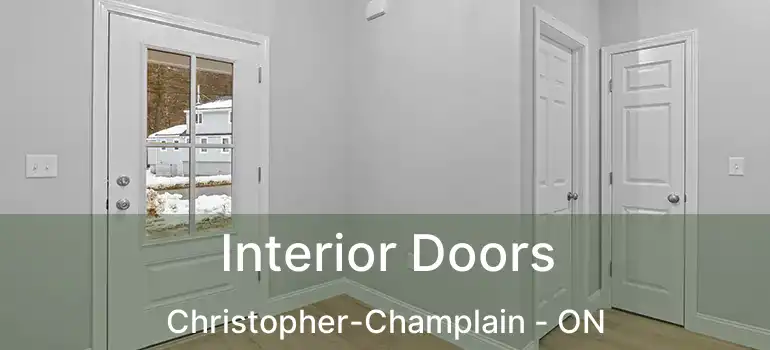  Interior Doors Christopher-Champlain - ON