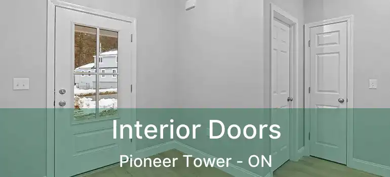  Interior Doors Pioneer Tower - ON