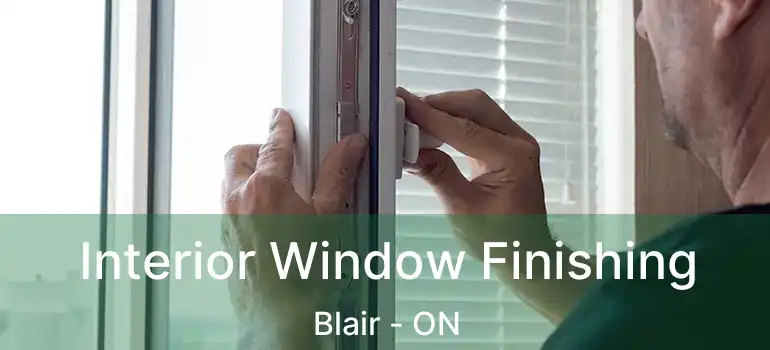  Interior Window Finishing Blair - ON