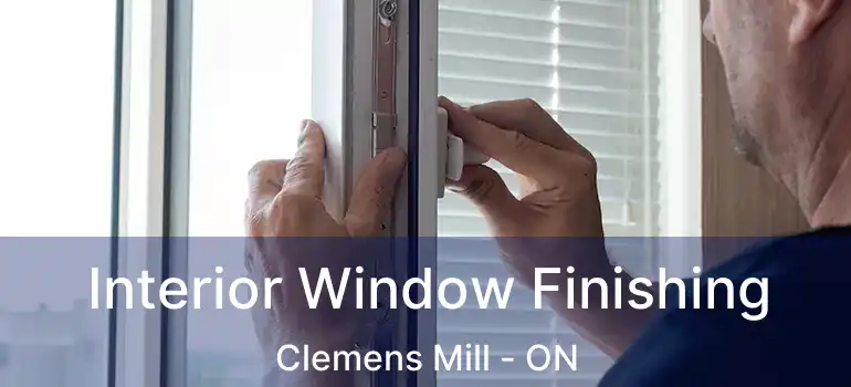  Interior Window Finishing Clemens Mill - ON