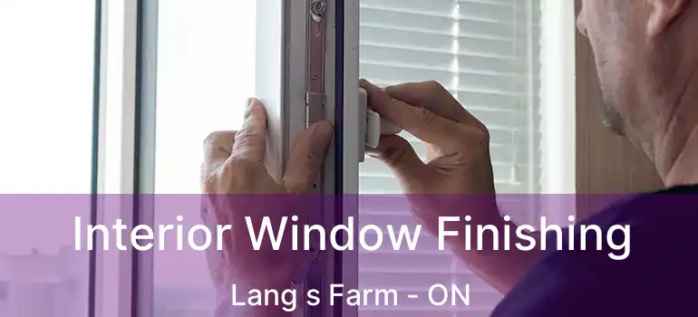  Interior Window Finishing Lang s Farm - ON