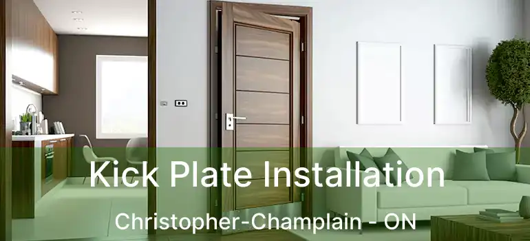  Kick Plate Installation Christopher-Champlain - ON