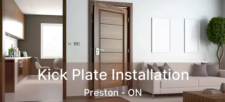  Kick Plate Installation Preston - ON