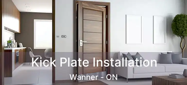  Kick Plate Installation Wanner - ON