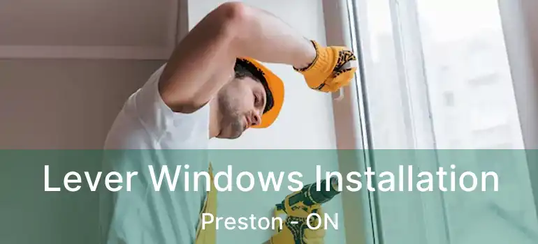  Lever Windows Installation Preston - ON