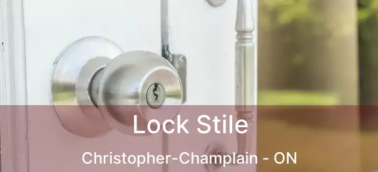  Lock Stile Christopher-Champlain - ON
