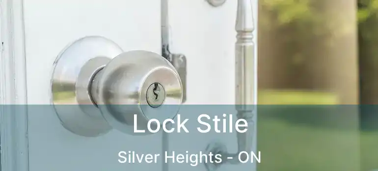  Lock Stile Silver Heights - ON
