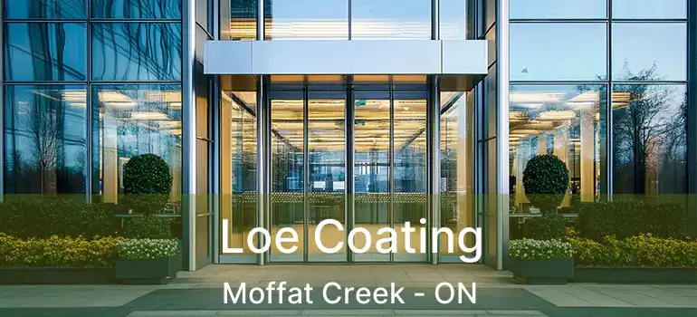 Loe Coating Moffat Creek - ON