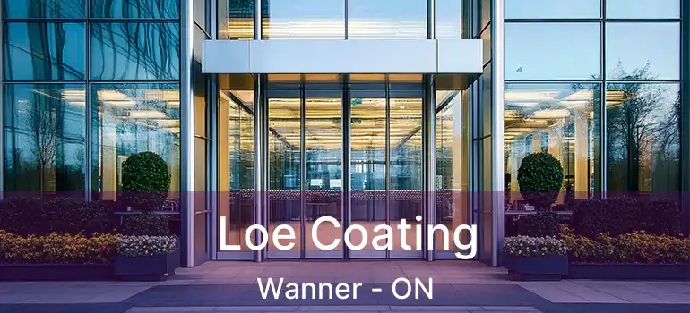  Loe Coating Wanner - ON