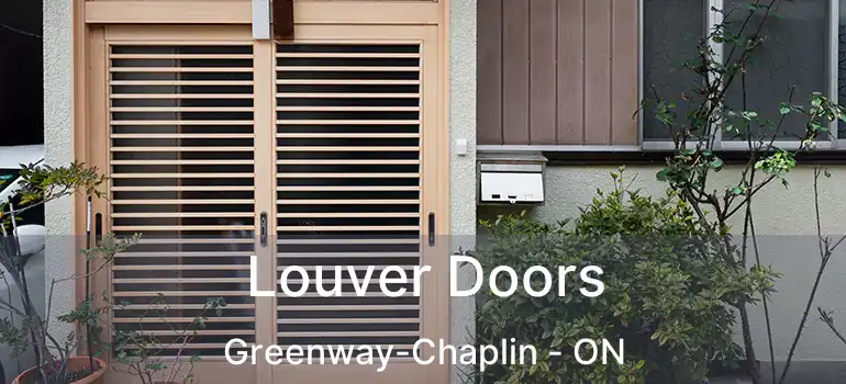  Louver Doors Greenway-Chaplin - ON