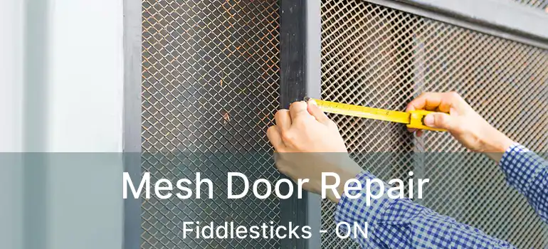  Mesh Door Repair Fiddlesticks - ON
