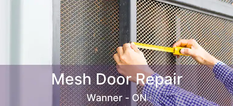  Mesh Door Repair Wanner - ON