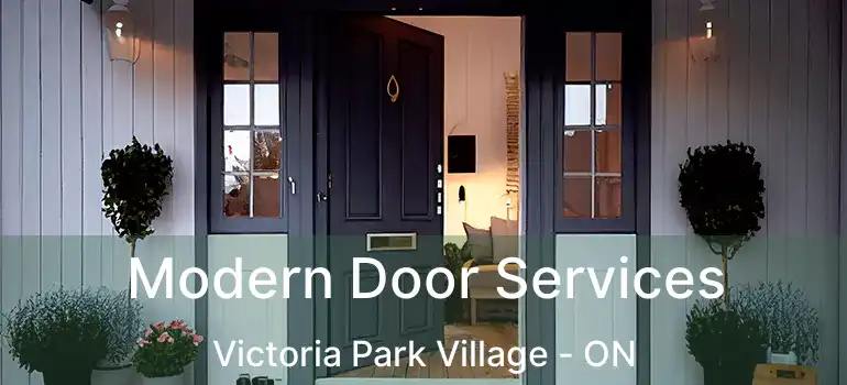  Modern Door Services Victoria Park Village - ON