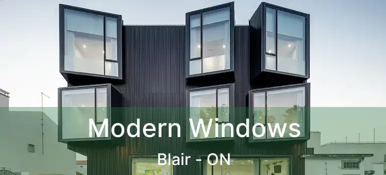  Modern Windows Blair - ON