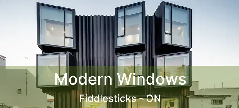  Modern Windows Fiddlesticks - ON