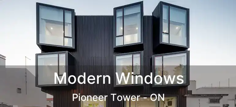  Modern Windows Pioneer Tower - ON