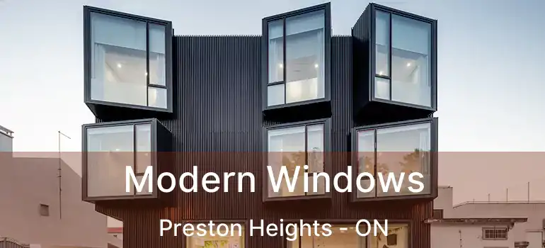  Modern Windows Preston Heights - ON