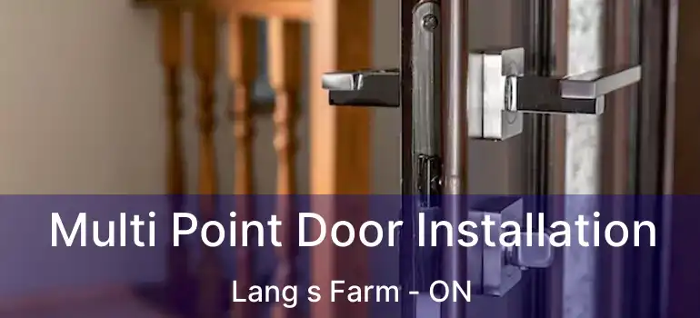  Multi Point Door Installation Lang s Farm - ON