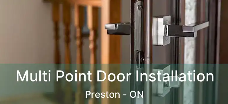  Multi Point Door Installation Preston - ON