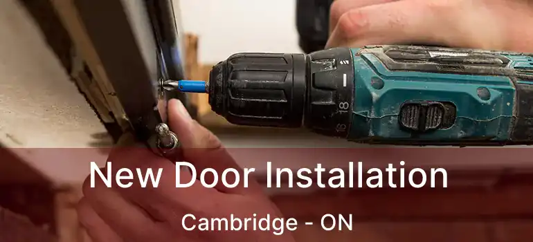  New Door Installation Cambridge - ON