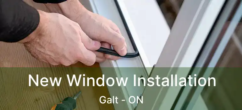  New Window Installation Galt - ON