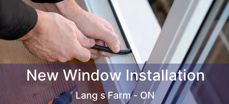  New Window Installation Lang s Farm - ON