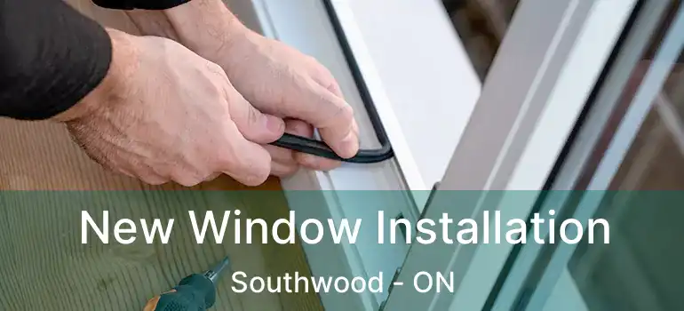  New Window Installation Southwood - ON
