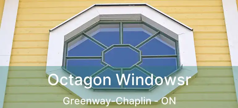  Octagon Windowsr Greenway-Chaplin - ON