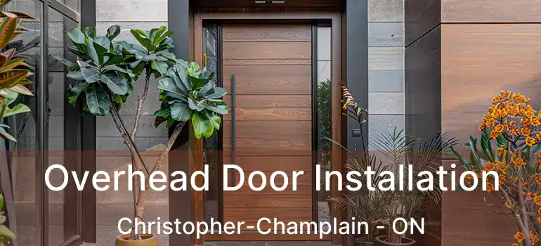  Overhead Door Installation Christopher-Champlain - ON