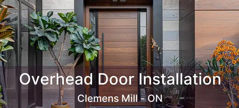  Overhead Door Installation Clemens Mill - ON