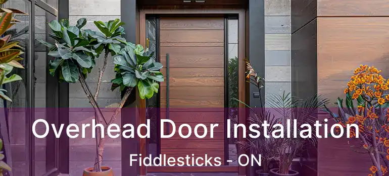  Overhead Door Installation Fiddlesticks - ON