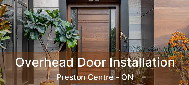  Overhead Door Installation Preston Centre - ON