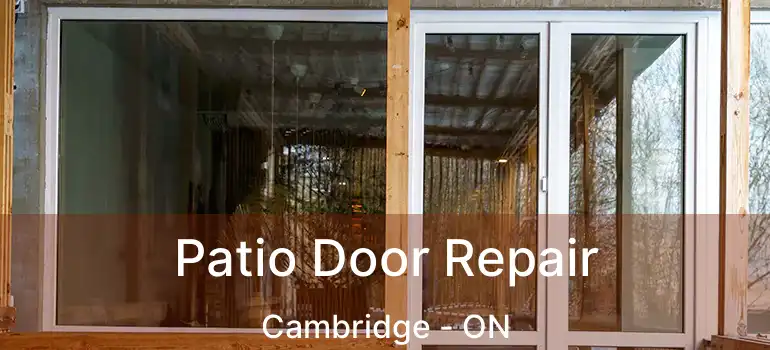  Patio Door Repair Cambridge - ON